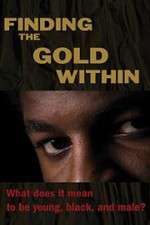 Watch Finding the Gold Within Megavideo