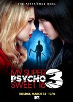 Watch My Super Psycho Sweet 16: Part 3 Megavideo