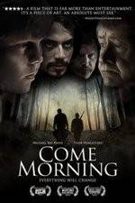 Watch Come Morning Megavideo