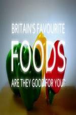 Watch Britain's Favourite Foods - Are They Good for You? Megavideo