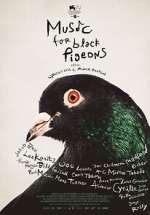Watch Music for Black Pigeons Megavideo