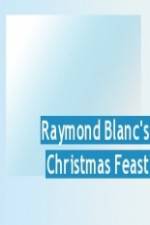 Watch Raymond Blanc's Christmas Feast Megavideo
