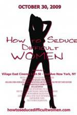 Watch How to Seduce Difficult Women Megavideo