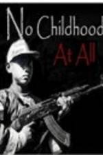 Watch No Childhood at All Megavideo