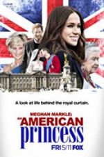 Watch Meghan Markle: An American Princess Megavideo