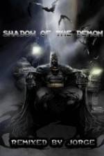 Watch The Dark Knight: Shadow of the Demon Megavideo
