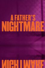 Watch A Father\'s Nightmare Megavideo