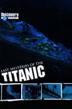 Watch Last Mysteries of the Titanic Megavideo