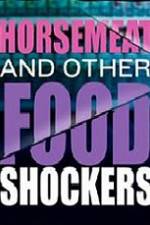 Watch Horsemeat And Other Food Shockers Megavideo