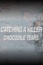 Watch Catching a Killer Crocodile Tears Megavideo