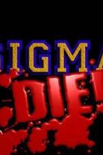 Watch Sigma Die Megavideo