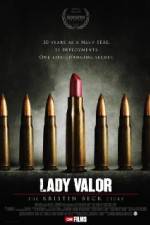 Watch Lady Valor: The Kristin Beck Story Megavideo