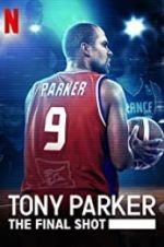 Watch Tony Parker: The Final Shot Megavideo