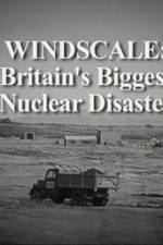 Watch Windscale Britain's Biggest Nuclear Disaster Megavideo