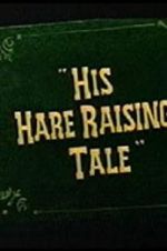 Watch His Hare Raising Tale Megavideo