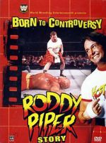 Watch Born to Controversy: The Roddy Piper Story Megavideo