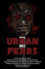 Watch Urban Fears Megavideo
