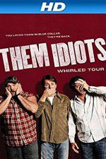 Watch Them Idiots Whirled Tour Megavideo