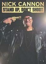 Watch Nick Cannon: Stand Up, Don\'t Shoot Megavideo
