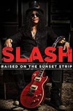 Watch Slash: Raised on the Sunset Strip Megavideo