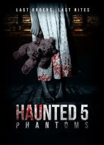 Watch Haunted 5: Phantoms Megavideo