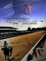 Watch Secretariat's Jockey: Ron Turcotte Megavideo