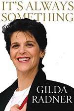Watch Gilda Radner: It's Always Something Megavideo