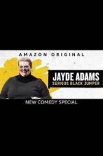 Watch Jayde Adams: Serious Black Jumper Megavideo