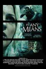 Watch By Any Means Megavideo