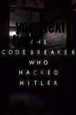 Watch The Codebreaker Who Hacked Hitler Megavideo