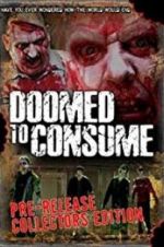 Watch Doomed to Consume Megavideo