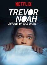 Watch Trevor Noah: Afraid of the Dark (TV Special 2017) Megavideo