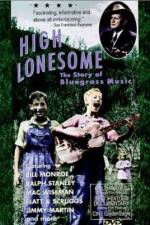 Watch High Lonesome The Story of Bluegrass Music Megavideo