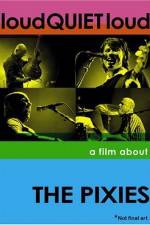 Watch loudQUIETloud A Film About the Pixies Megavideo