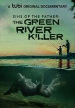 Watch Sins of the Father: The Green River Killer (TV Special 2022) Megavideo