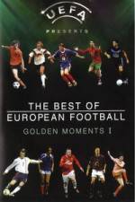 Watch The Best of European Football - Golden Moments 1 Megavideo