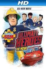 Watch Fireman Sam: Ultimate Heroes - The Movie Megavideo