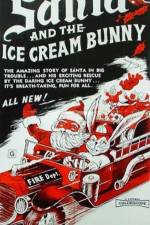 Watch Santa and the Ice Cream Bunny Megavideo