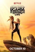 Watch Chelsea Handler Uganda Be Kidding Me Live Megavideo