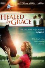 Watch Healed by Grace Megavideo