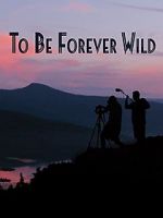 Watch To Be Forever Wild Megavideo