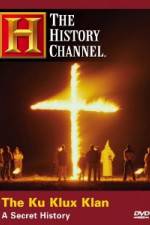 Watch History Channel The Ku Klux Klan - A Secret History Megavideo