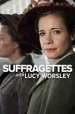 Watch Suffragettes with Lucy Worsley Megavideo