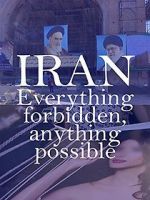 Watch Iran: Everything Forbidden, Anything Possible Megavideo