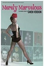 Watch Merely Marvelous: The Dancing Genius of Gwen Verdon Megavideo