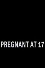 Watch Pregnant at 17 Megavideo
