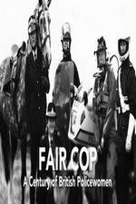 Watch Fair Cop: A Century of British Policewomen Megavideo