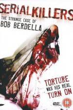 Watch Serial KillersThe Strange Case of Bob Berdella Megavideo