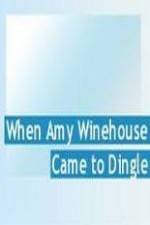 Watch Amy Winehouse Came to Dingle Megavideo