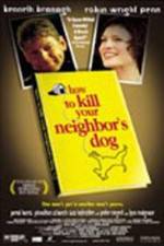 Watch How to Kill Your Neighbor's Dog Megavideo
